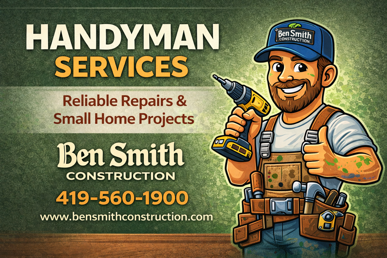 Business card for handyman services featuring an illustration of a smiling handyman with a beard, wearing a blue cap with 'Ben Smith Construction' logo, holding a drill, giving a thumbs-up, and wearing a tool belt. The card has green background with text about services, contact number, and website.