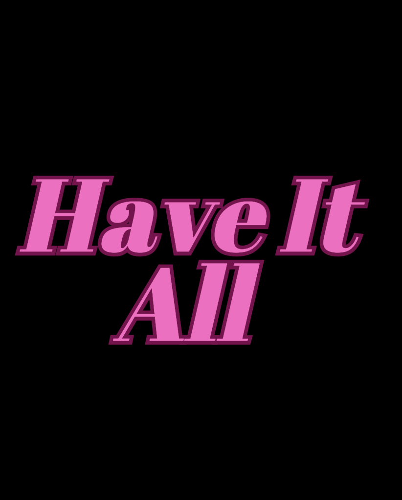 Have It All  - VIP Ticket