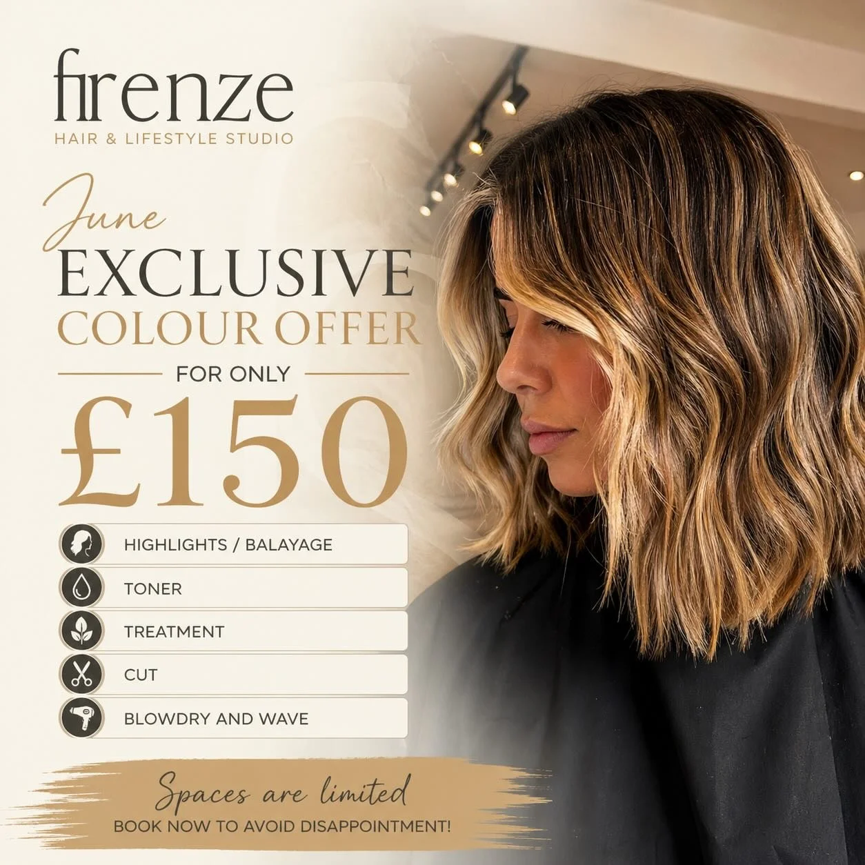 ✨June Exclusive Colour Offer - &pound;150 ✨

Book this appointment in advance and secure yourself a discount 💰

✨High/Lights or Balayage 
✨Toner and treatment
✨Cut &amp; blow-dry 
✨Wave ghd finish 

* Saving &pound;75 Normally &pound;225 
* With sel