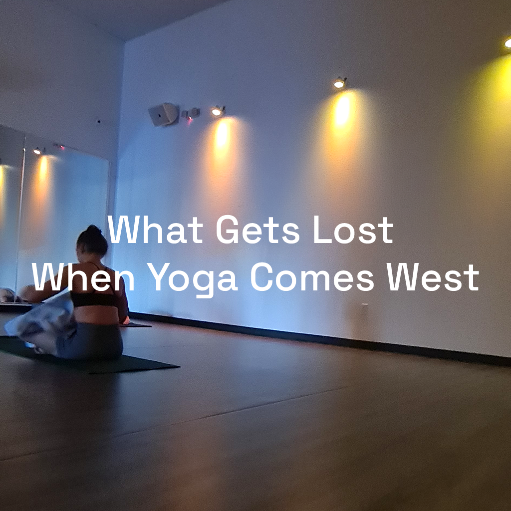 What Gets Lost When Yoga Comes West