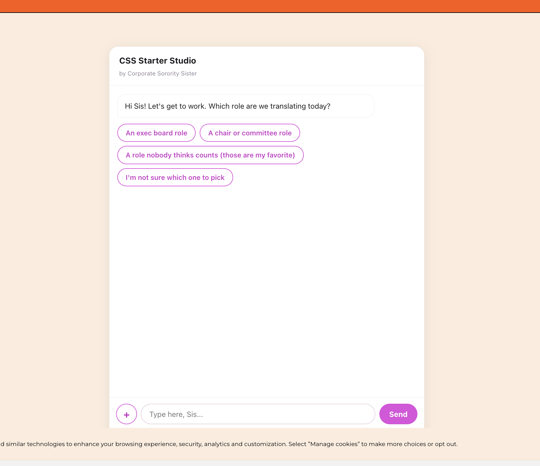 A webpage with a chat interface for a CSS Starter Studio by Corporate Sorority Sister. The message asking 'Hi Sis! Let's get to work. Which role are we translating today?' is followed by four pink-outlined button options: 'An exec board role', 'A chair or committee role', 'A role nobody thinks counts (those are my favorite)', and 'I'm not sure which one to pick'. Below the options is a text input box with the placeholder 'Type here, Sis...' and a pink 'Send' button. The background is light peach with a red-orange header.