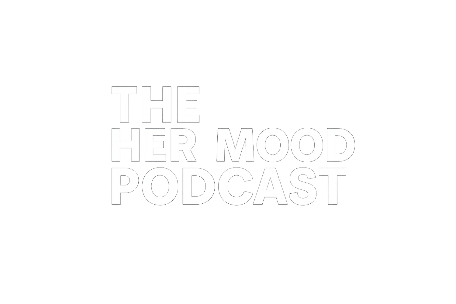 The Her Mood Podcast