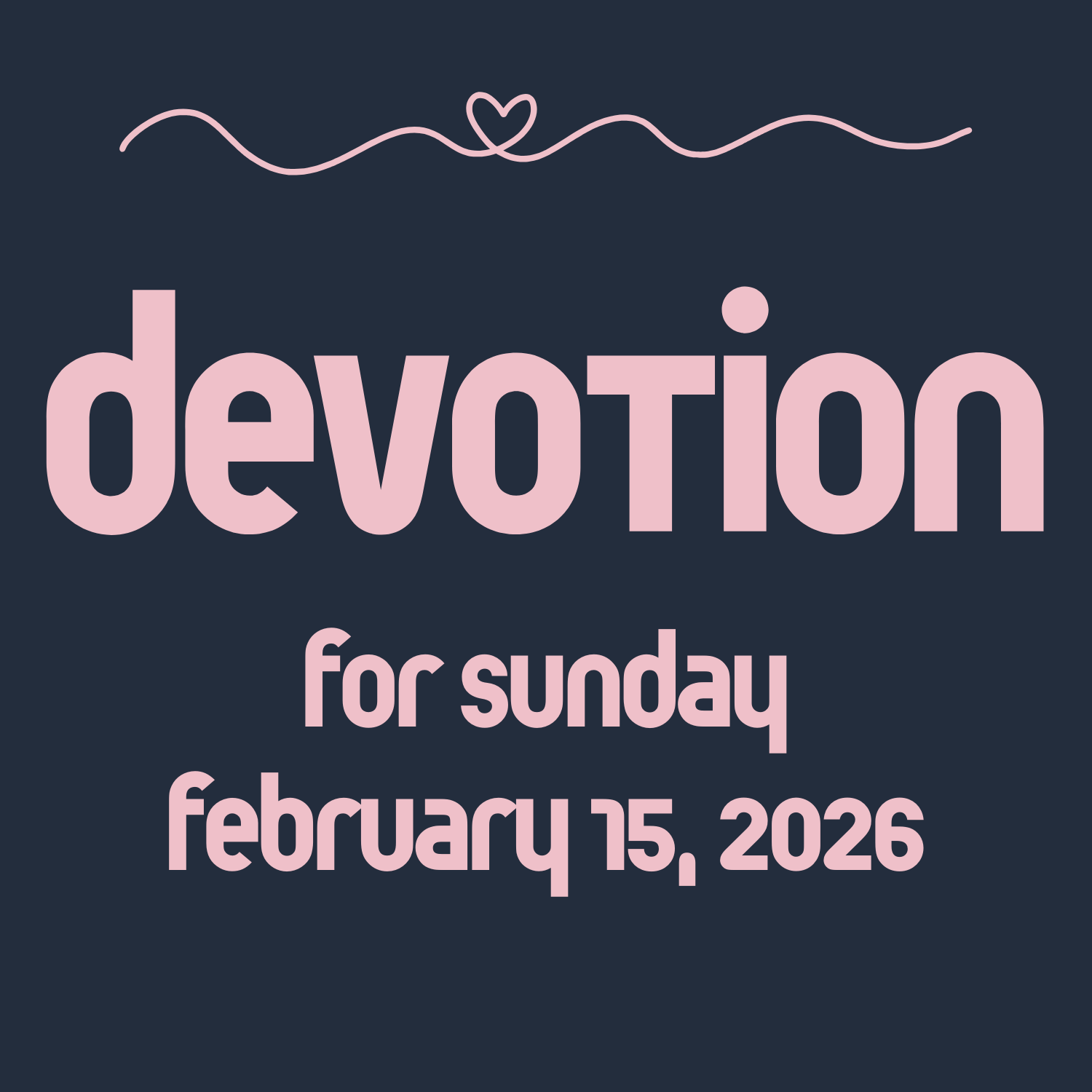 Devotion for Feb. 15, 2026