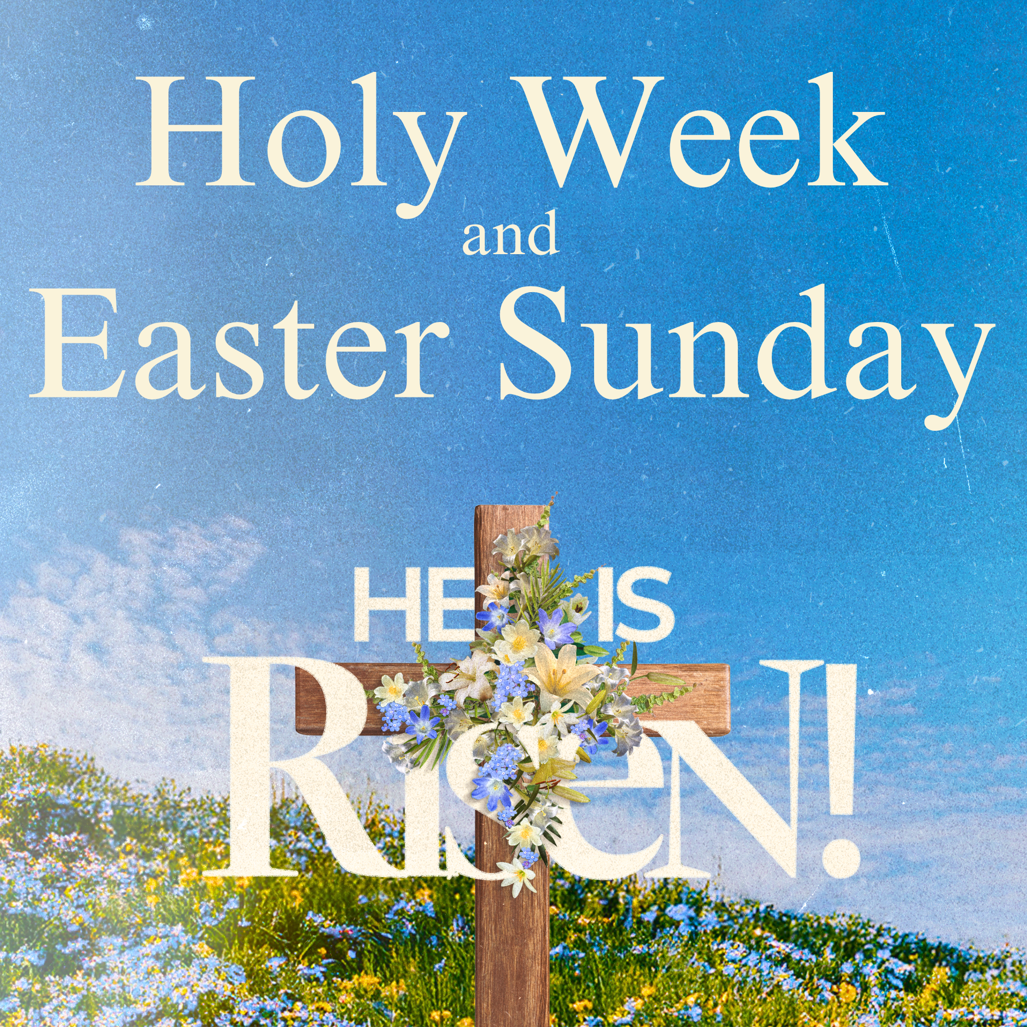 Join us for Holy Week and Easter Sunday