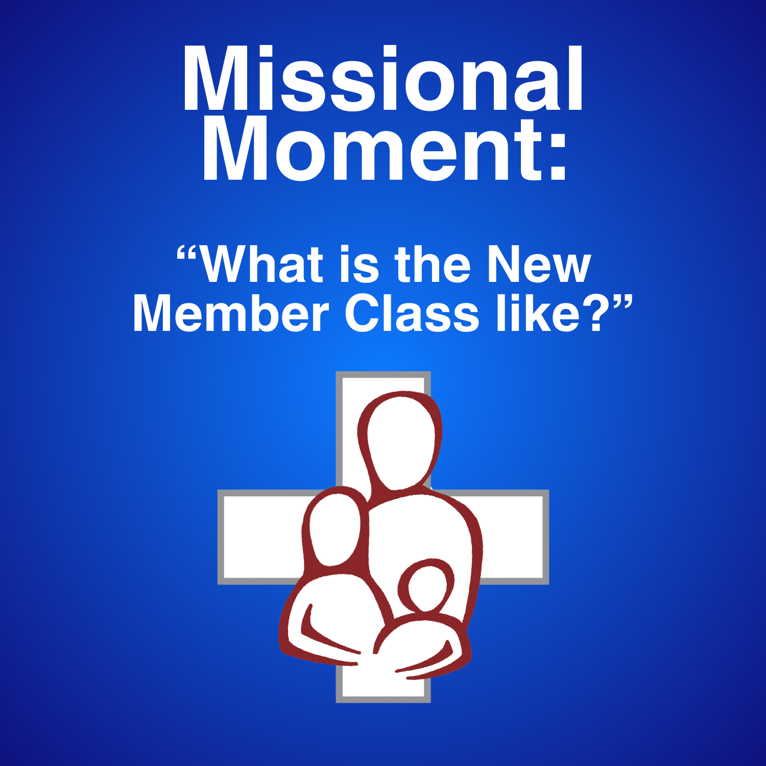 Missional Moment: New Member Class