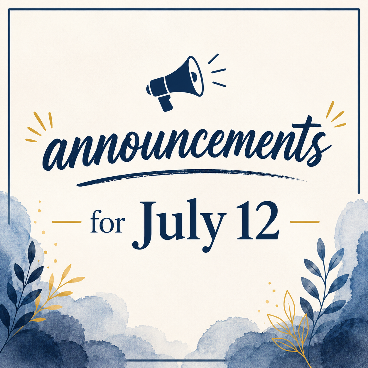 Announcements for July 12