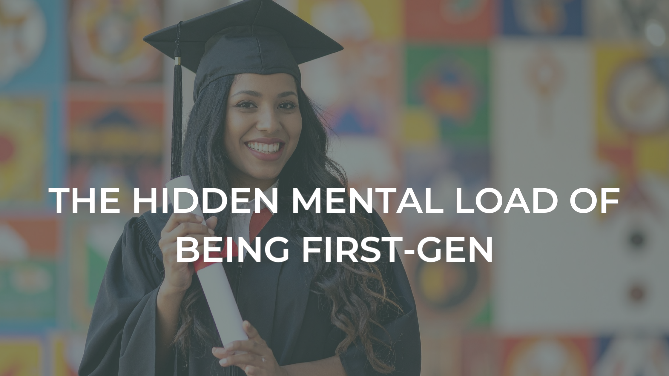 The Hidden Mental Load of Being First-Gen