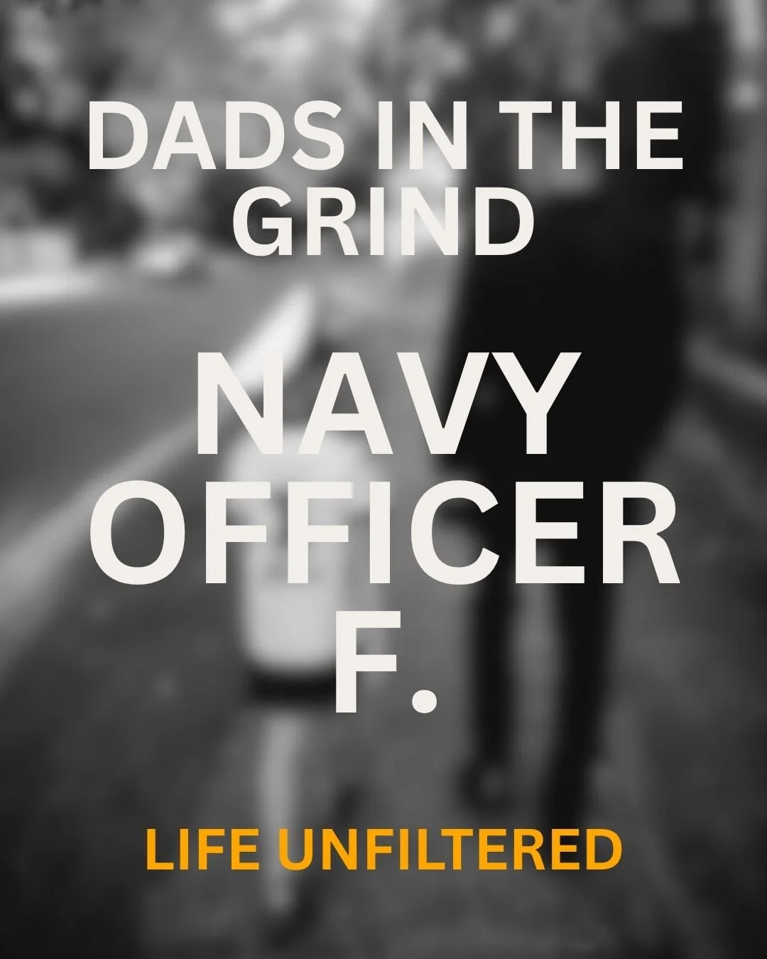 🇦🇺 Dads in the Grind: Serving the Nation, Showing Up at Home - One Sailor’s Story.