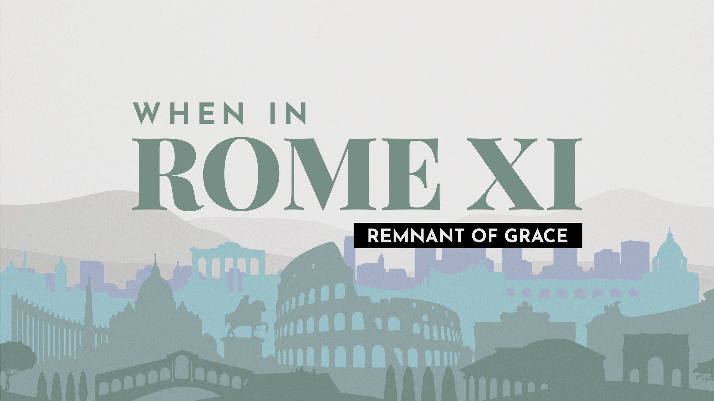 When In Rome XI: Remnant of Grace