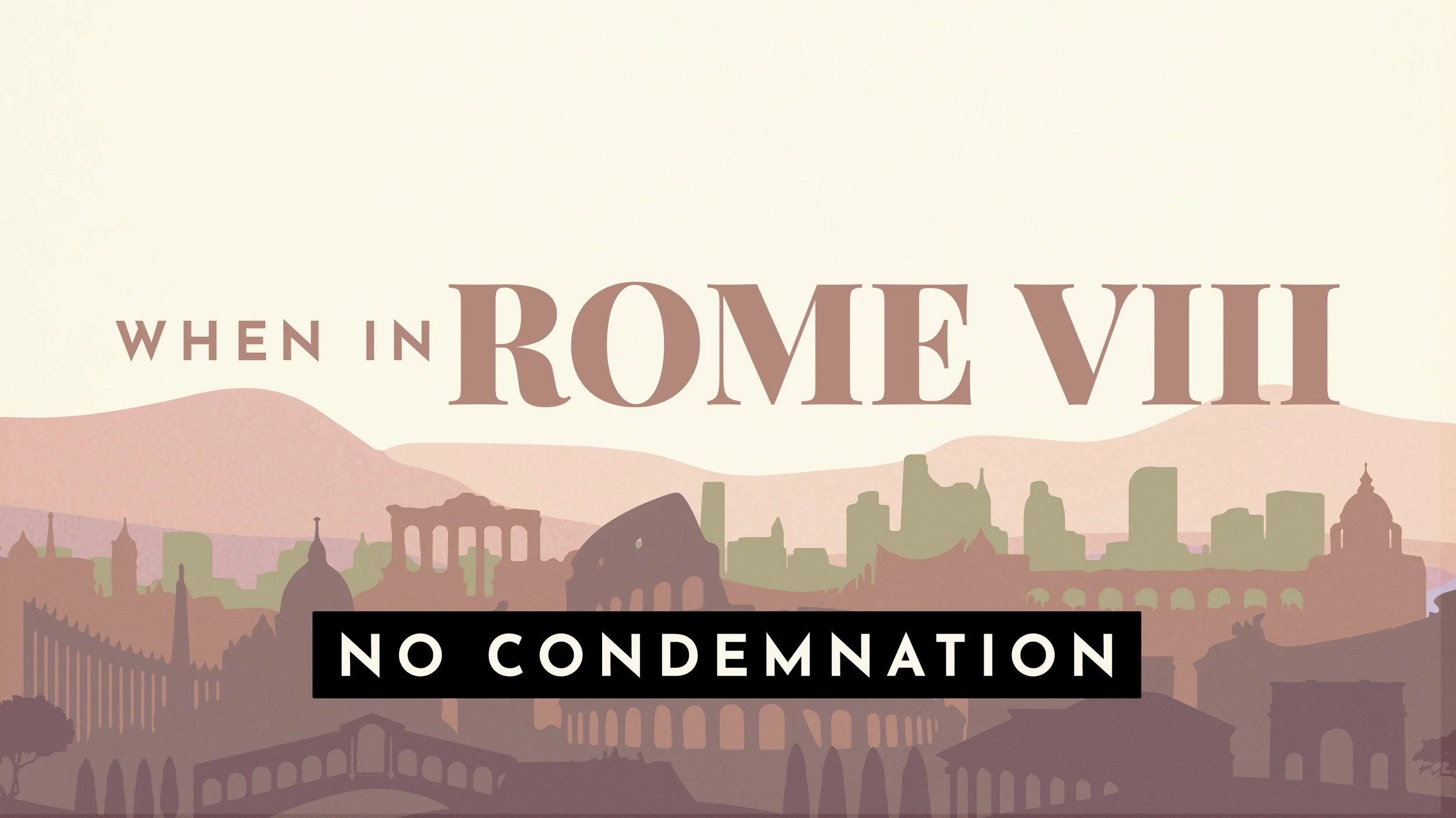 When In Rome VIII: No Condemnation