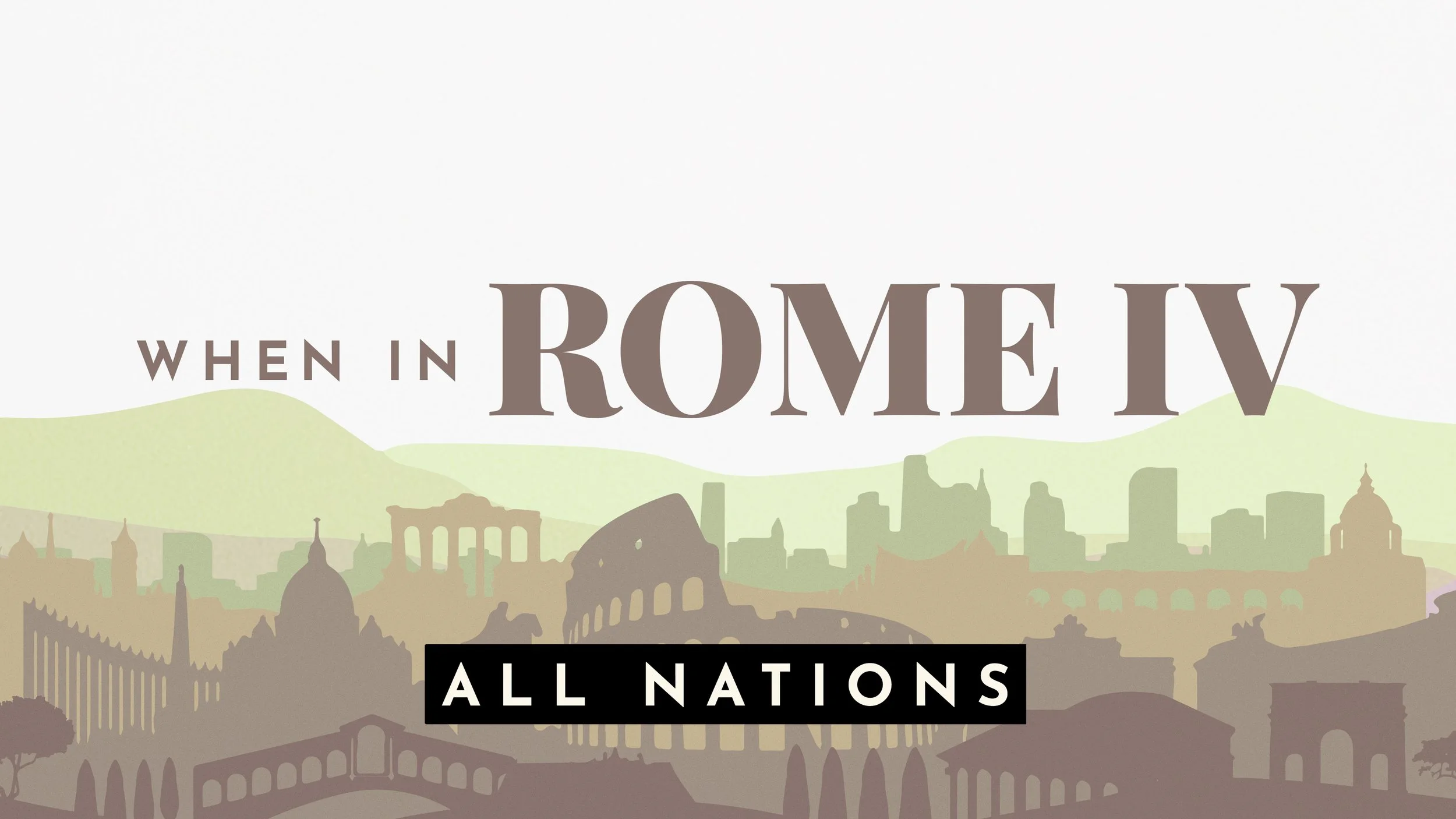 When In Rome IV: All Nations