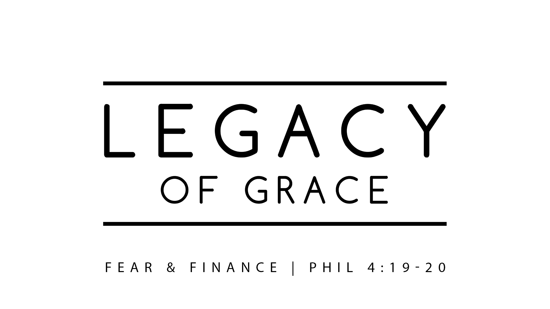 Legacy Of Grace: Fear &amp; Finance