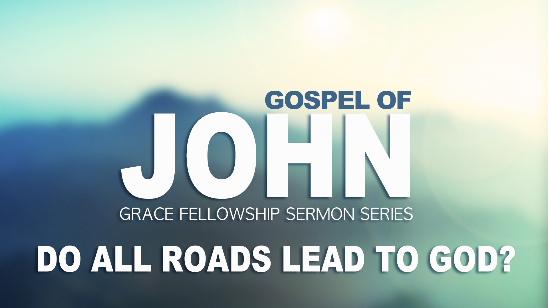John: Do All Roads Lead To God?