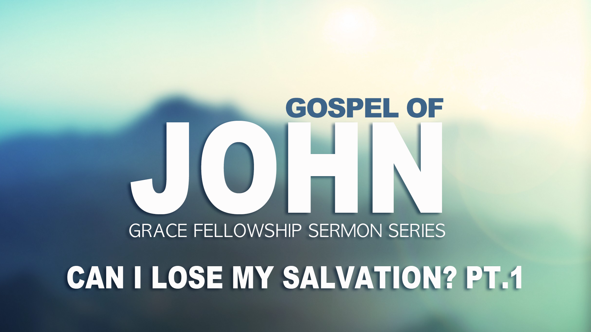 John: Can I Lose My Salvation? Pt.1