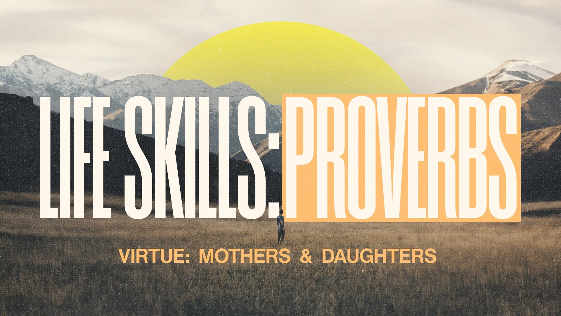 Life Skills: Proverbs: Virtue: Mothers &amp; Daughters