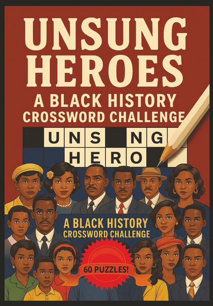 Unsung Heroes – A Black History Crossword Book That Honors the Legacy.