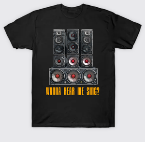 Wanna Hear Me Sing Speaker Stack Music Tee