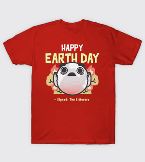 Happy Earth Day Signed The Litterers Funny Eco Shirt