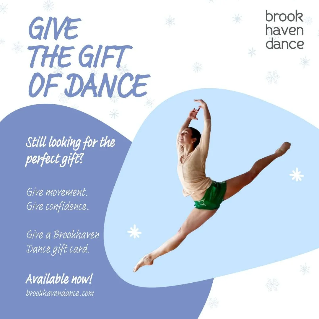 🎁 Looking for the perfect gift?

Give movement.
Give confidence.
Give time for joy and self-care.

A Brookhaven Dance gift card is the perfect way to support someone you love in doing something that makes them feel good - long after the holidays are