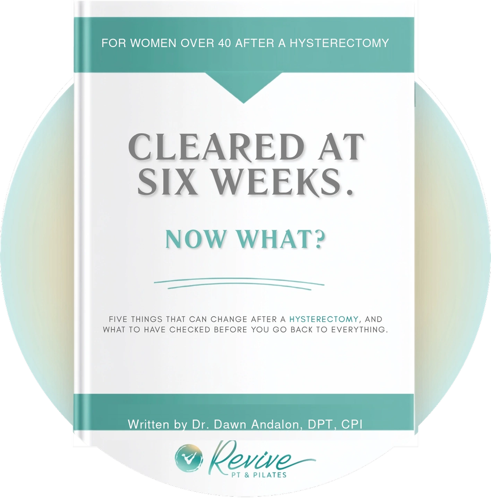 Cover of the guide &ldquo;Cleared at Six Weeks. Now What?&rdquo; from Revive PT & Pilates.