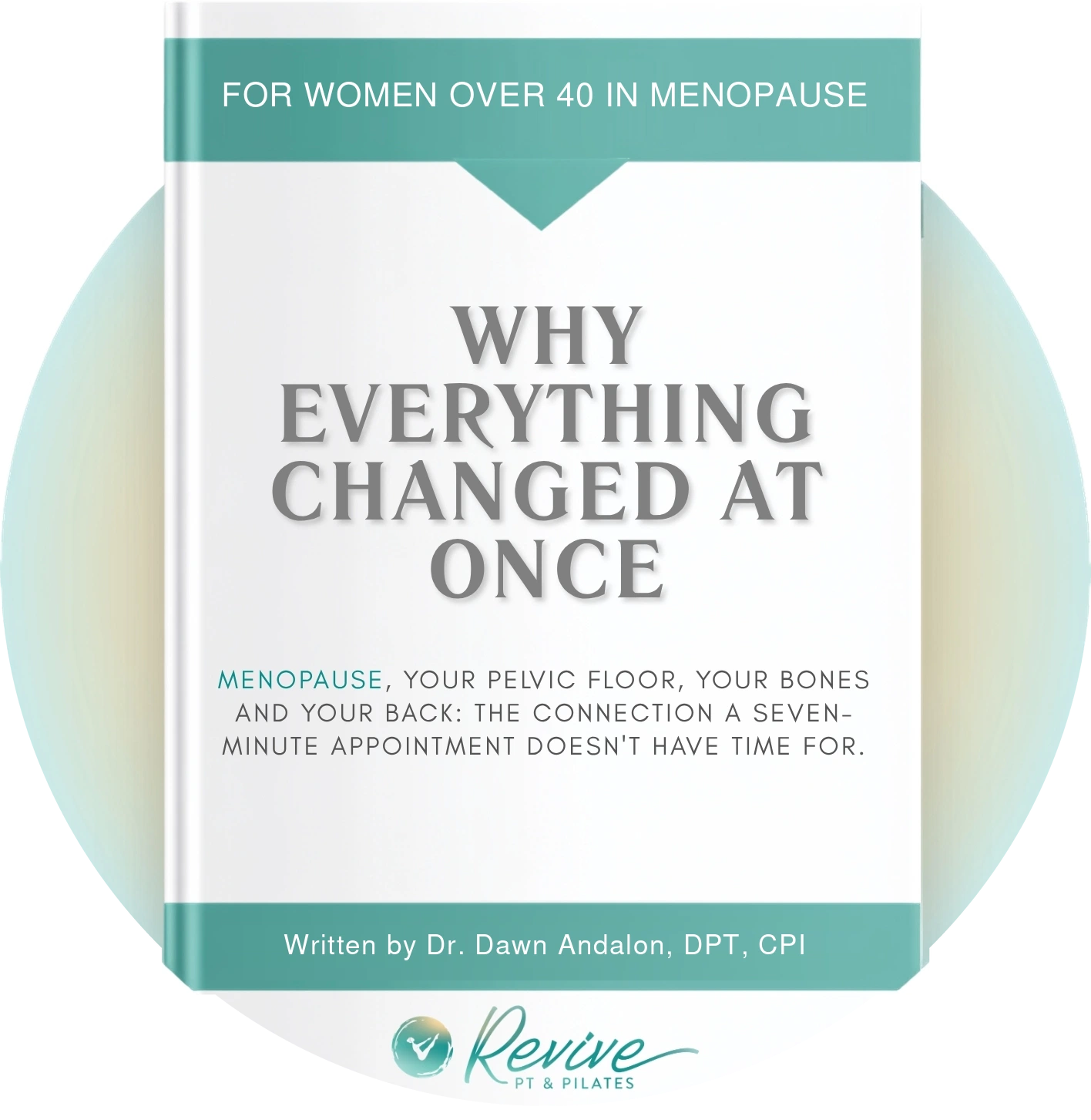 Cover of the guide "Why Everything Changed at Once," from Revive PT & Pilates.