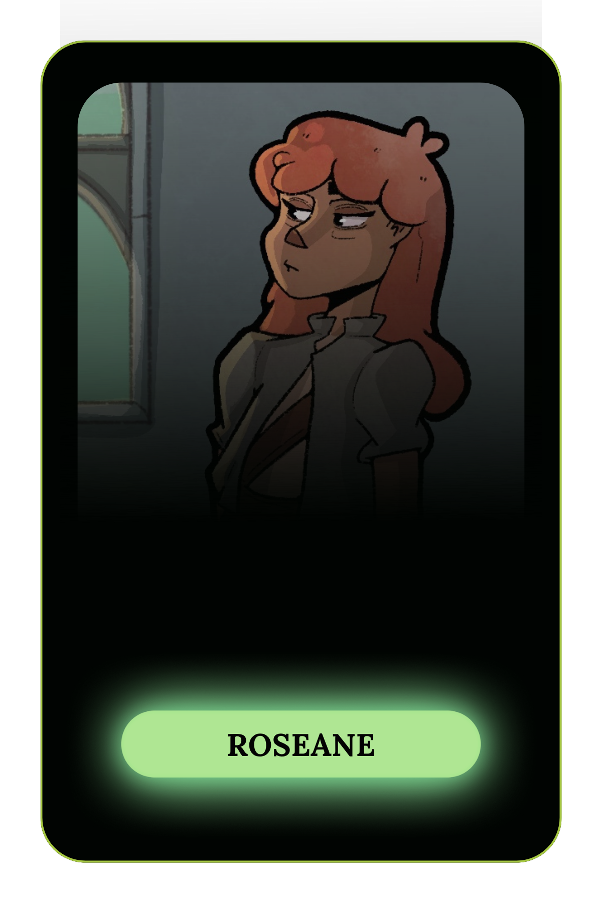 A cartoon-style illustration of a woman with long, curly, reddish hair, wearing a gray jacket, standing in front of a dark background with a window. The text 'ROSEANE' is displayed in a glowing green button below her.