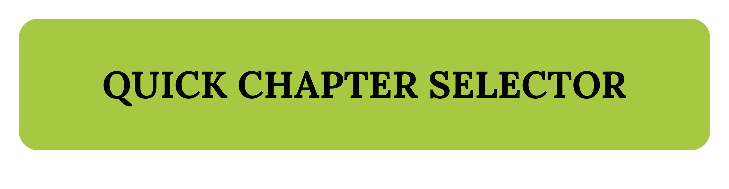 Green button with black text saying 'Quick Chapter Selector'.
