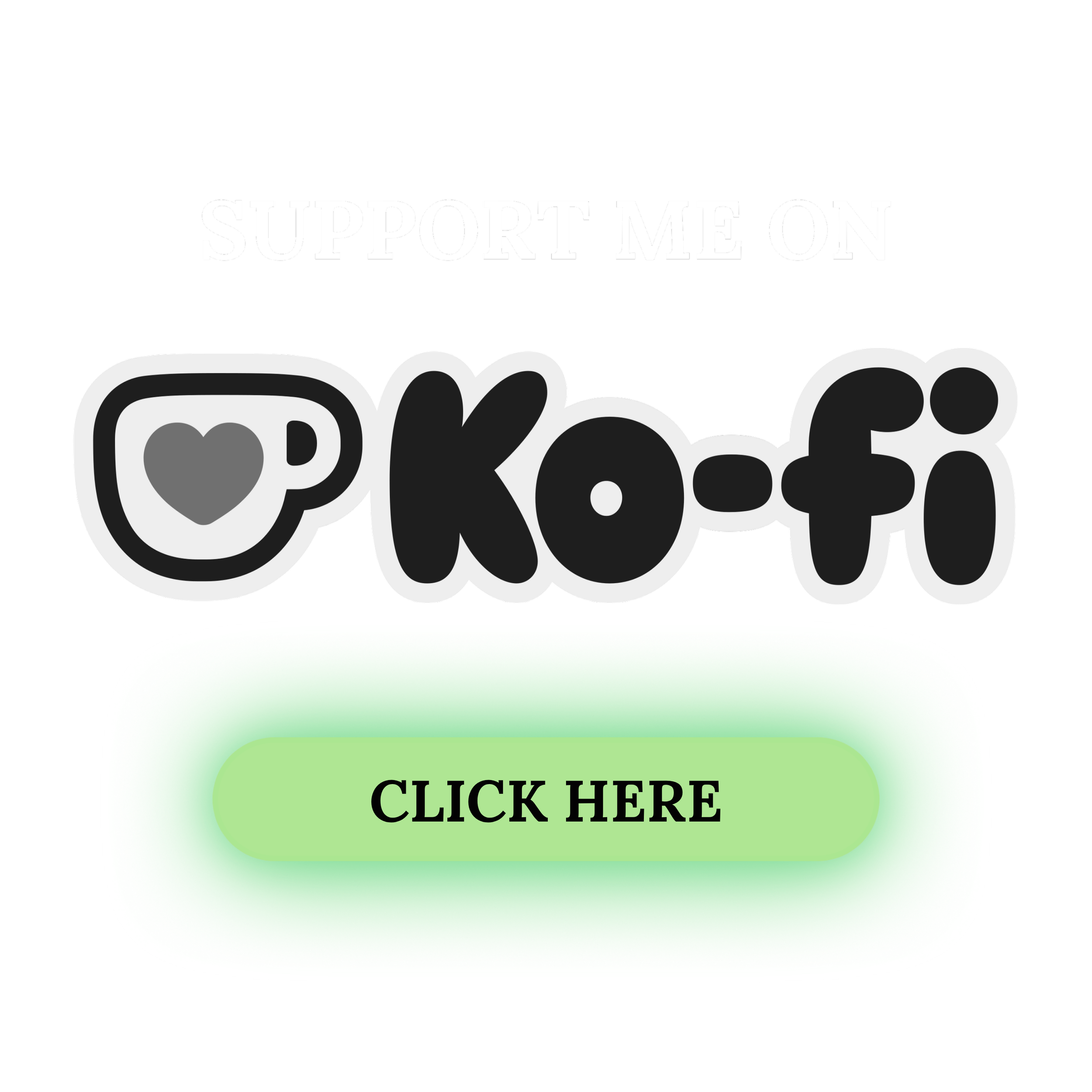 A promotional graphic with the text 'Support me on KoFi and a green button labeled 'Click Here'.