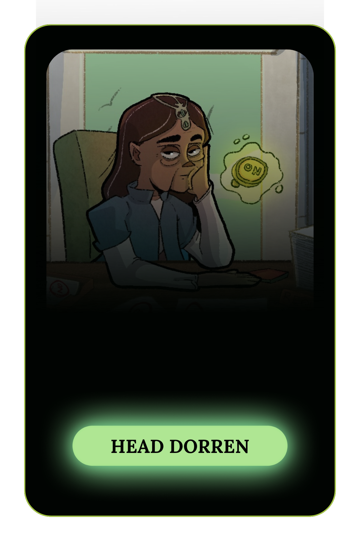 A cartoon woman with long brown hair and a jewelry ornament on her forehead, sitting at a desk with a bored or tired expression, resting her head on her hand, with a thought bubble showing a coin. The image is framed in a green and black interface with a green button labeled 'HEAD DORREN'.