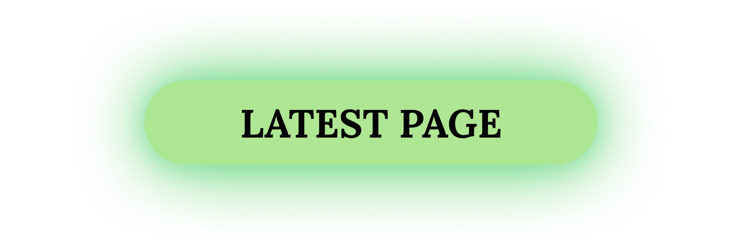 Green rounded button with black text that says "Latest Page"