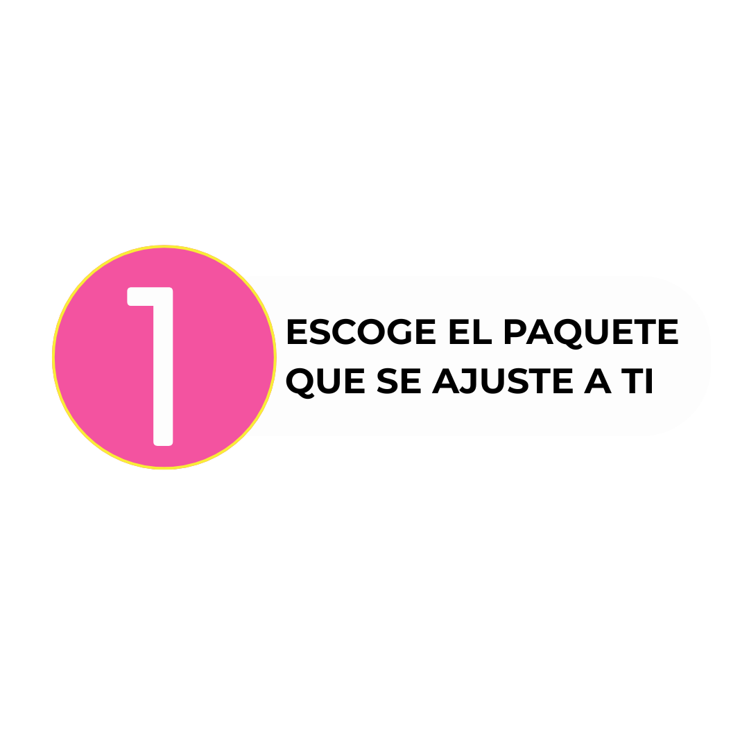 Primera etapa de un proceso publicitario que dice: 'Escoge el paquete que se ajuste a ti', con un círculo rosa con el número 1 en blanco en la izquierda.