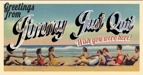Jimmy Just Quit