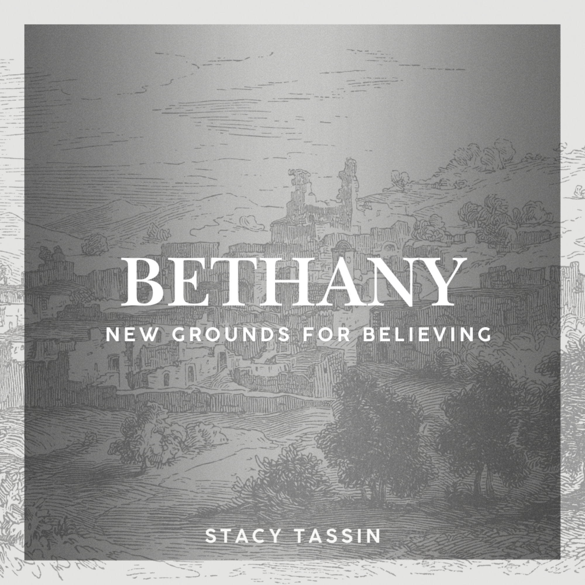 Bethany: New Grounds For Believing