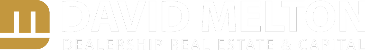 David Melton | Dealership Real Estate &amp; Capital Advisor
