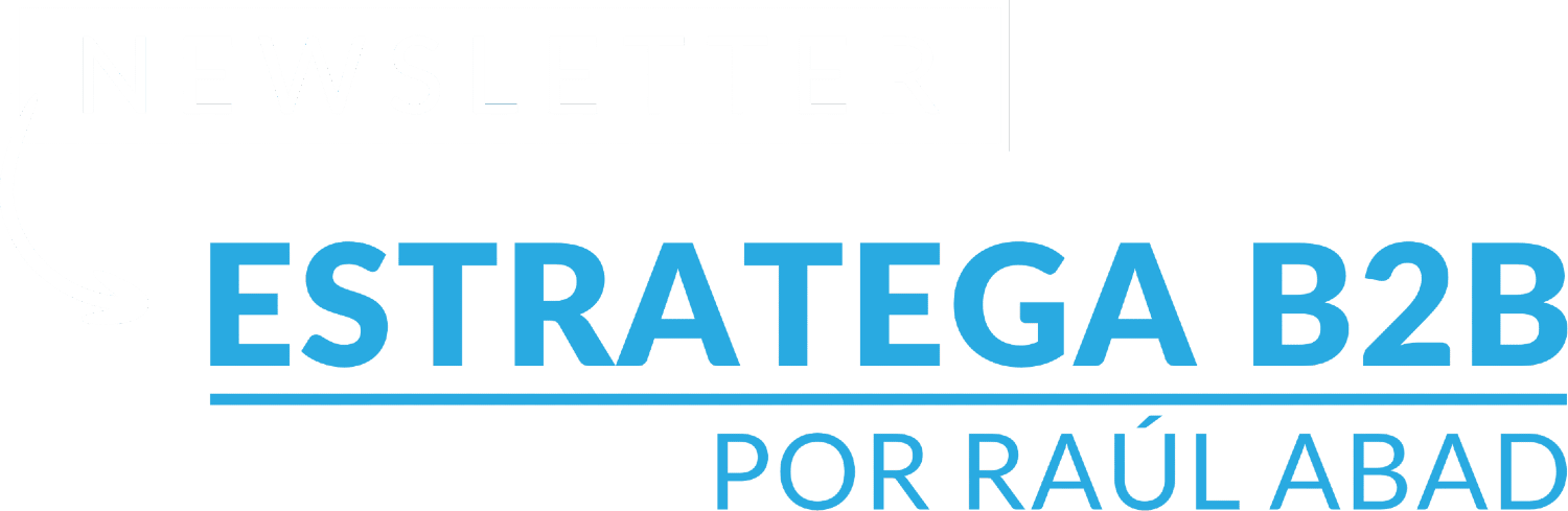 Newsletter Estratega B2B por Raúl Abad