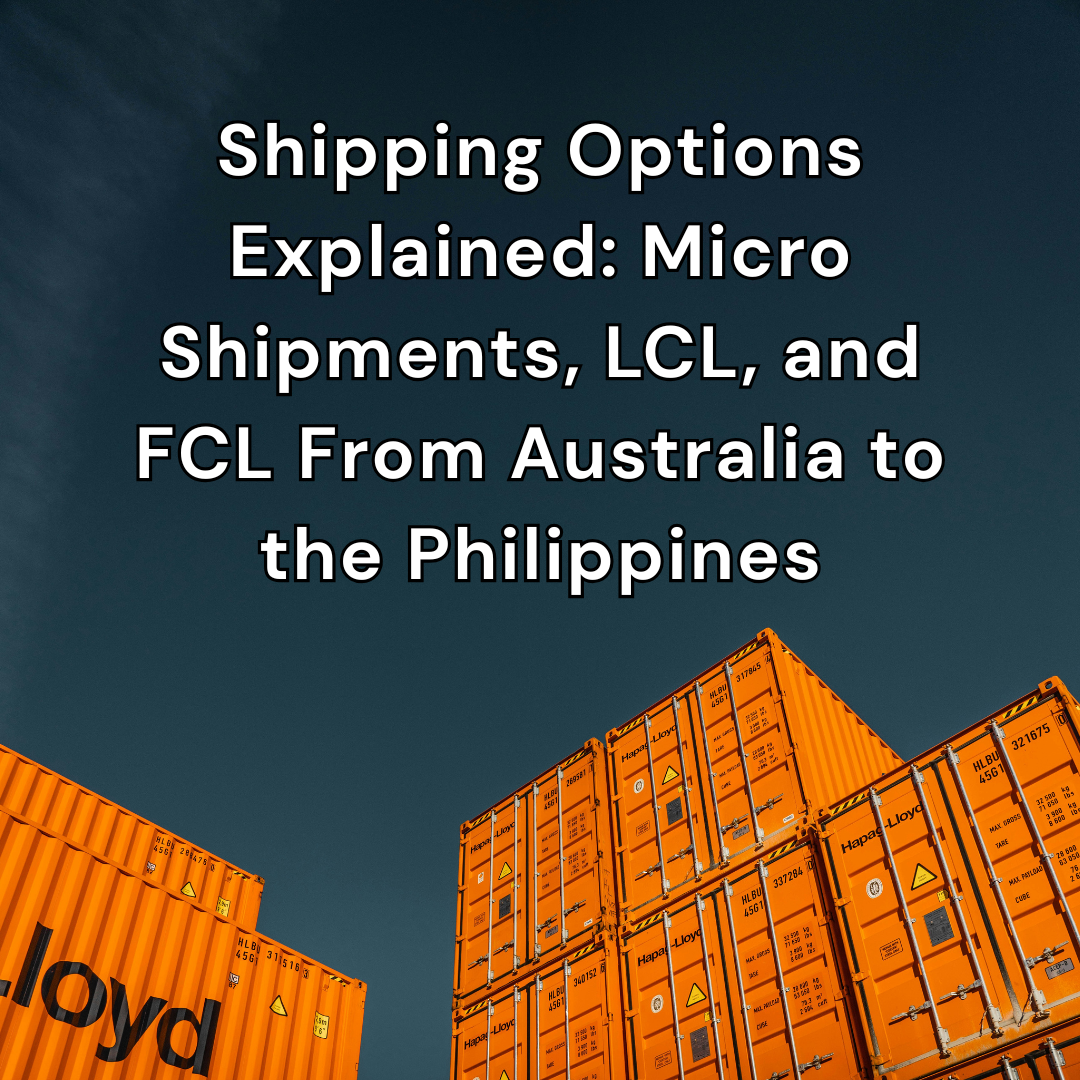 Micro, LCL, or FCL? Choosing the Right Shipping Option From Australia