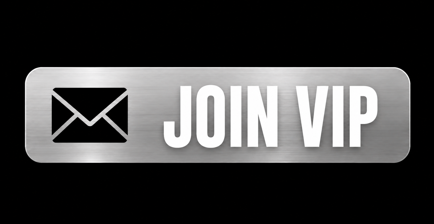 Metal button with envelope icon and bold text saying 'Join VIP' on a black background.