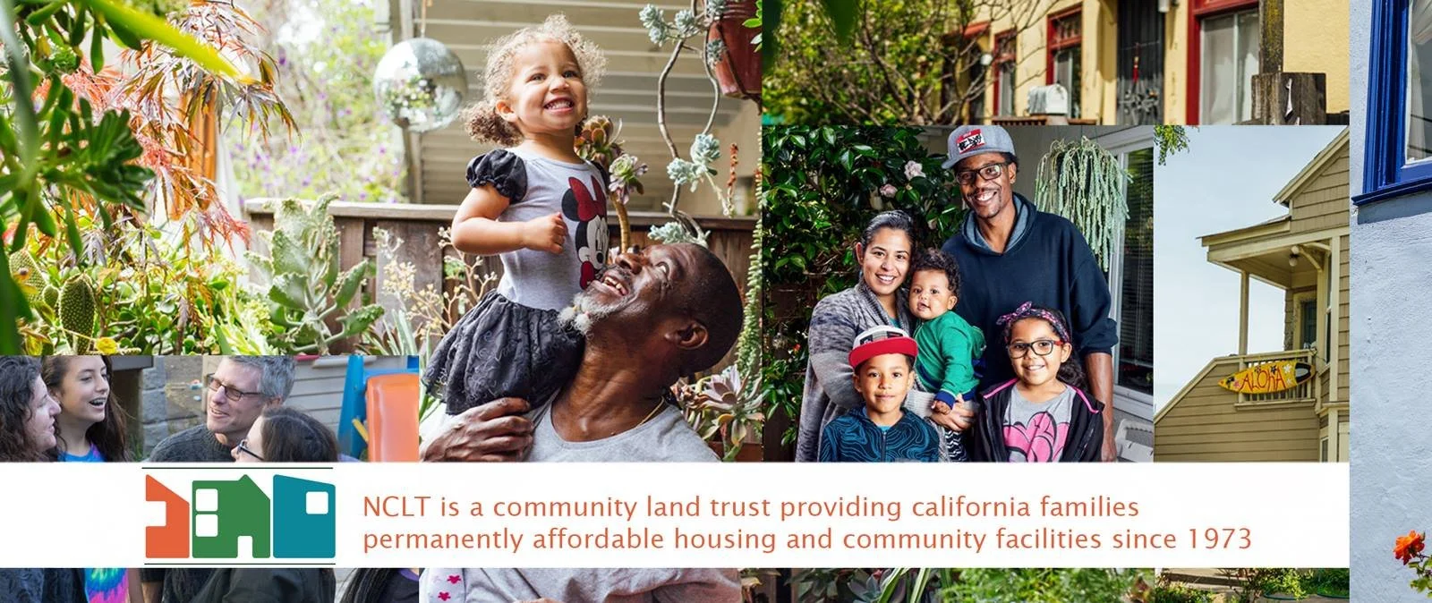 Collage of diverse families and community settings with a banner that reads, 'NCLT is a community land trust providing California families permanently affordable housing and community facilities since 1973.'
