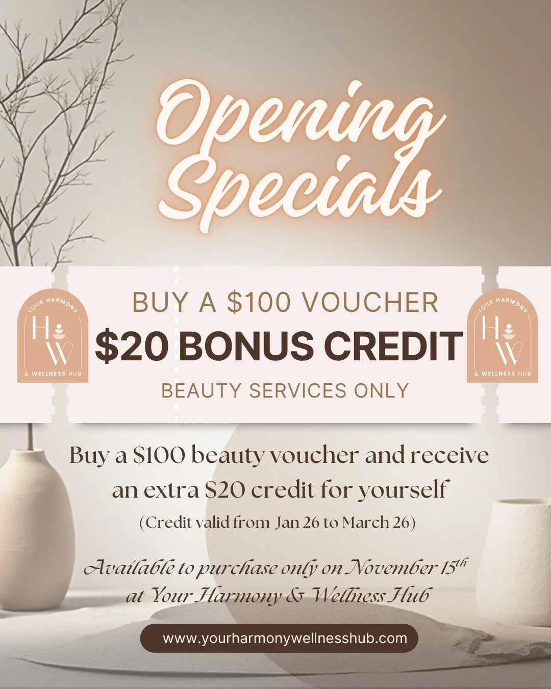 Opening Specials &ndash; Buy $100 Voucher, Get $20 Bonus

Give the gift of wellness this season.
Buy a $100 beauty voucher and receive a $20 bonus credit to use yourself!

Offer  available from 15th November @yourharmonywellnesshub 
www.yourharmonywe