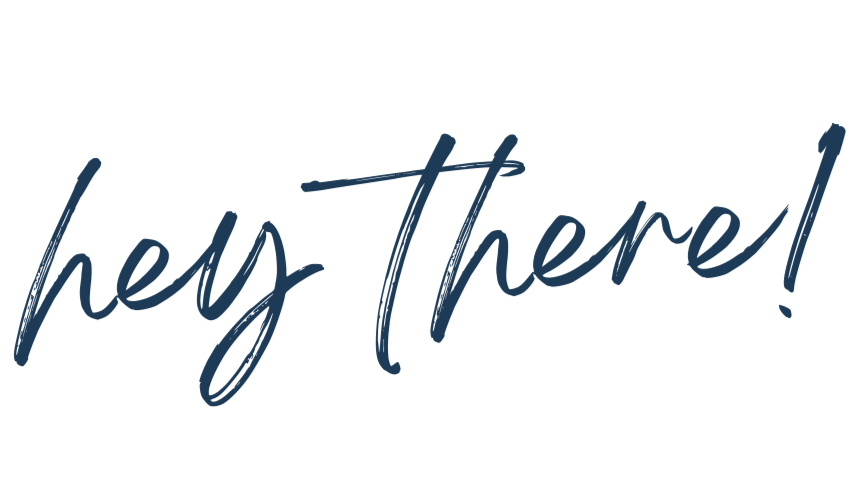 Handwritten style text that says "hey there!" in navy blue.