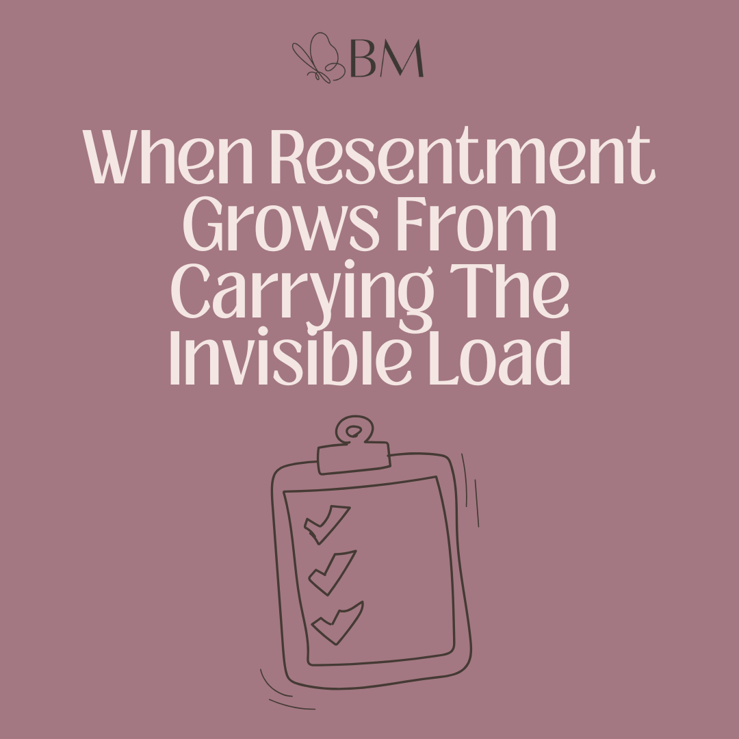 When Resentment Grows From Carrying The Invisible Load