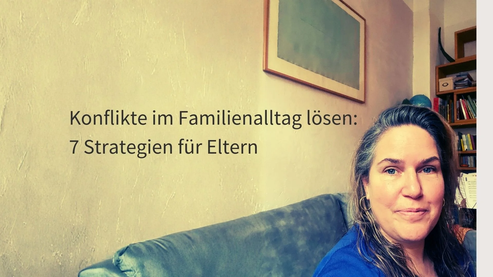 Konflikte im Familienalltag lösen: 7 Strategien für Eltern 