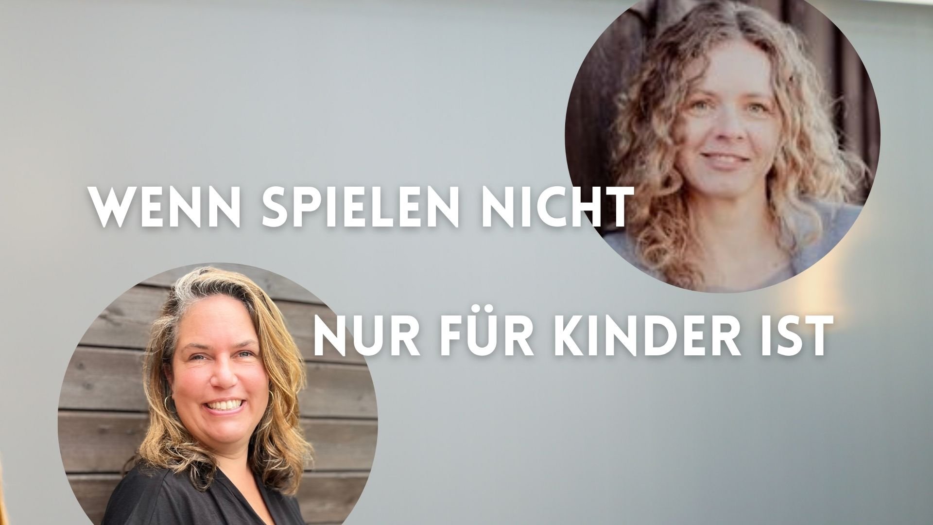 Elterncoachin Sona Terlohr und Ulrike Wolf mit dem Text: Wenn spielen nicht nur für Kinder ist