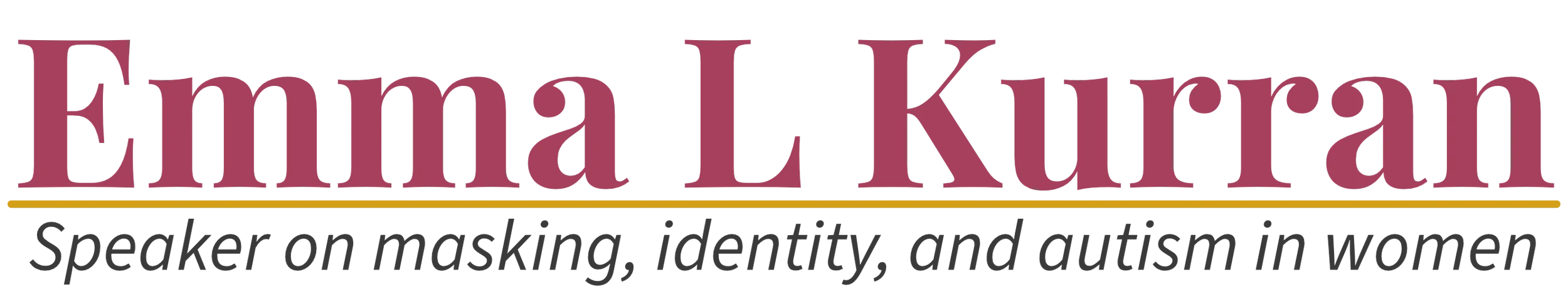 Logo of Emma L. Kurran with the tagline "speaker on masking, identity and autistic women" underneath.