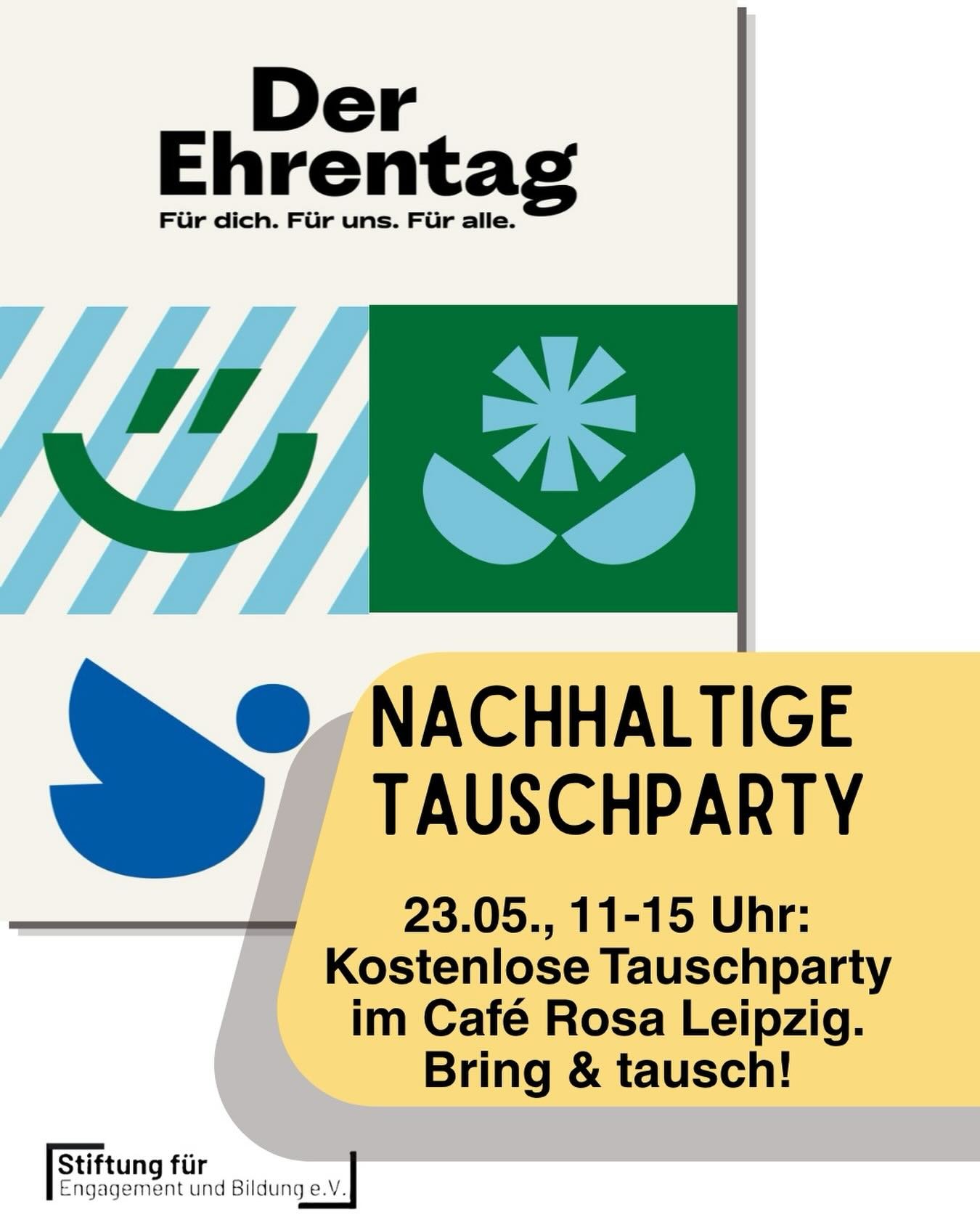 Nachhaltige Tauschparty zum Ehrentag 2026 🗣️🗣️

Am 23.05.2026 ist erstmals bundesweiter Ehrentag &ndash; und wir sind gemeinsam mit dem Caf&eacute; Rosa Leipzig dabei!

Als Stiftung f&uuml;r Engagement und Bildung e.V. besch&auml;ftigen wir uns in 