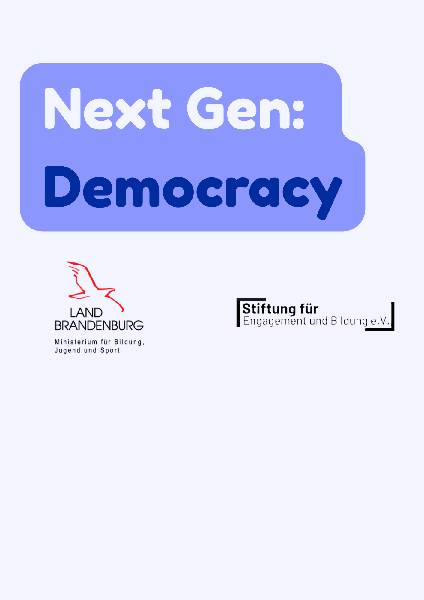 Plakat mit dem Titel 'Next Gen: Democracy' und Logos des Landes Brandenburgs sowie der Stiftung für Engagement und Bildung e.V.