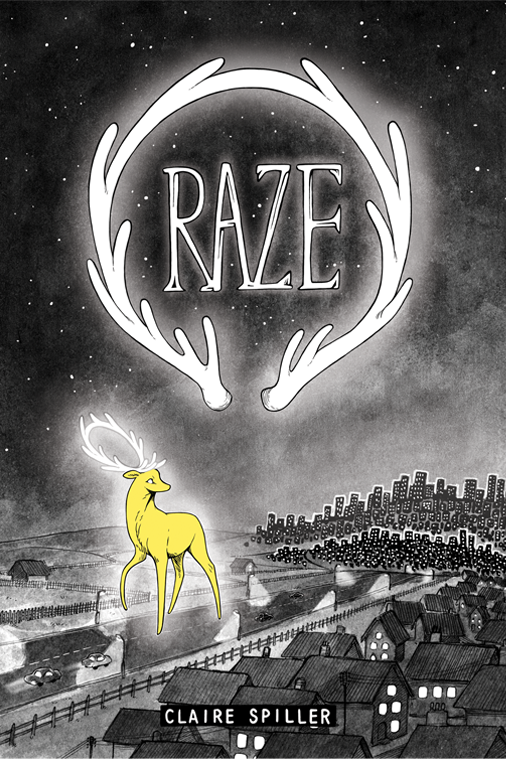 A book cover titled "Raze" by Claire Spiller shows a yellow deer with glowing antlers, standing on a road in a small town at night. The background features a starry sky and a city skyline.