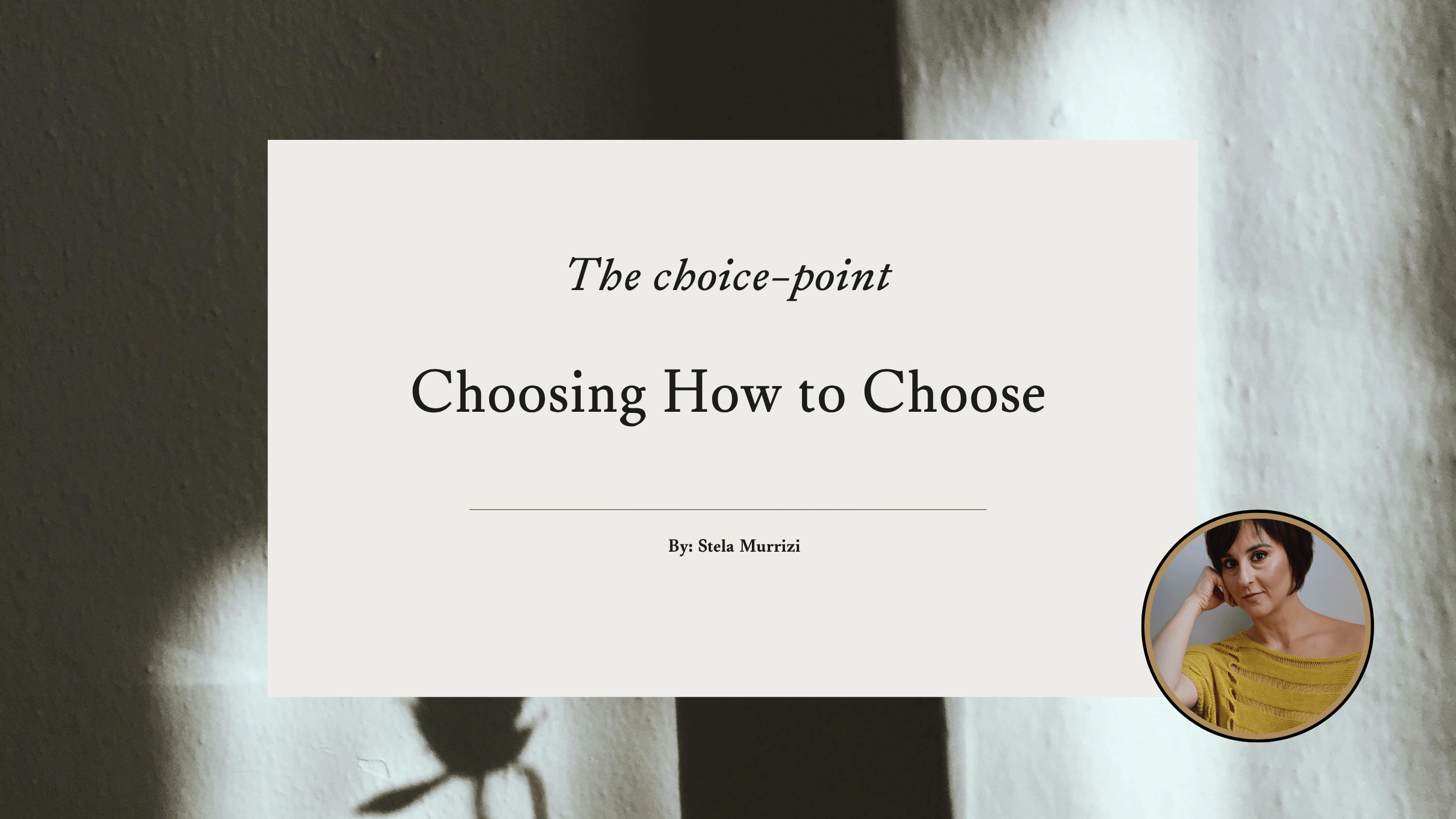 Choosing how to choose 