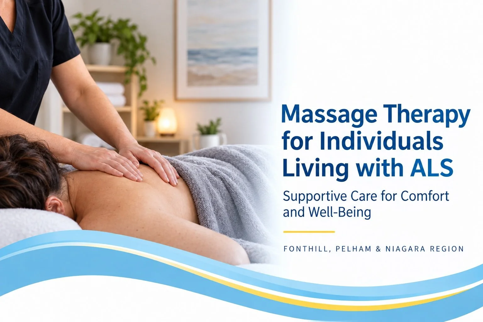 Massage Therapy for Individuals Living with ALS in Fonthill, Pelham &amp; Niagara Region