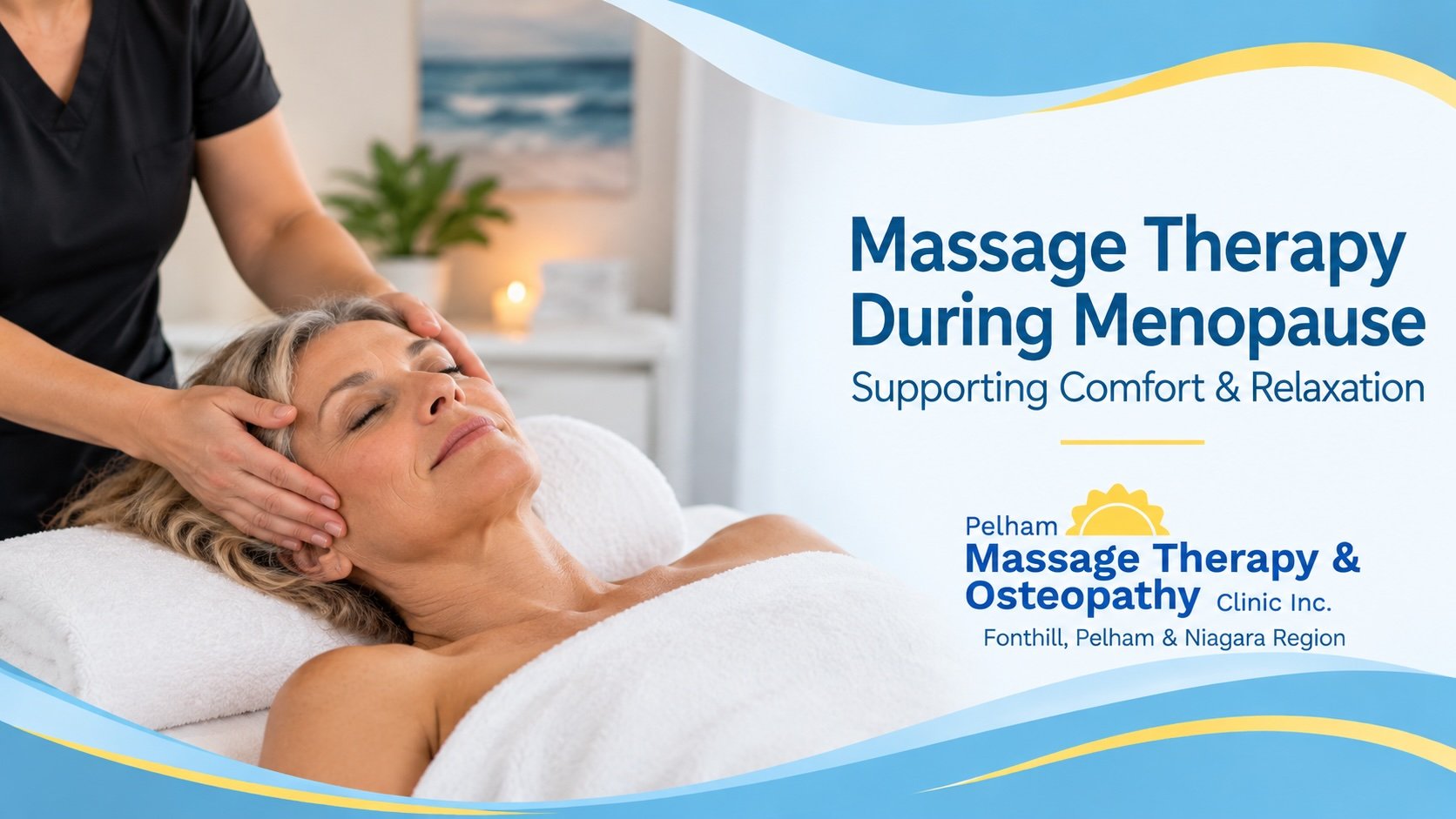 Registered Massage Therapist providing a relaxation-focused facial and head treatment to a client during menopause at Pelham Massage Therapy & Osteopathy Clinic in Fonthill, Pelham.